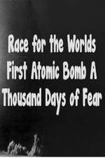 Watch The Race For The Worlds First Atomic Bomb: A Thousand Days Of Fear M4ufree