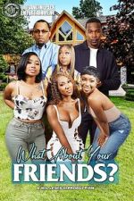 Watch What About Your Friends? M4ufree
