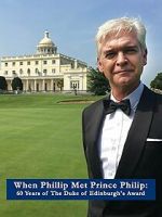 Watch When Phillip Met Prince Philip: 60 Years of the Duke of Edinburgh\'s Award M4ufree