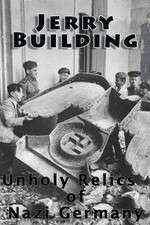 Watch Jerry Building: Unholy Relics of Nazi Germany M4ufree