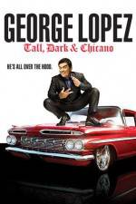 Watch George Lopez Tall Dark & Chicano M4ufree