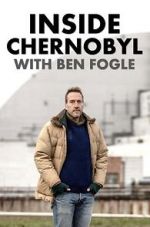 Watch Inside Chernobyl with Ben Fogle M4ufree