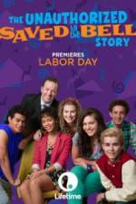Watch The Unauthorized Saved by the Bell Story M4ufree