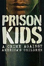 Watch Prison Kids A Crime Against Americas Children M4ufree