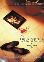 Watch Family Portraits: A Trilogy of America M4ufree