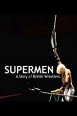 Watch Supermen: A Story of British Wrestlers M4ufree