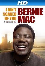 Watch I Ain\'t Scared of You: A Tribute to Bernie Mac M4ufree