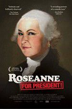 Watch Roseanne for President M4ufree
