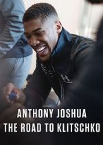 Watch Anthony Joshua: The Road to Klitschko M4ufree