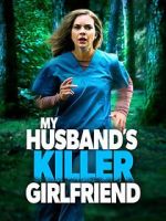 Watch My Husband\'s Killer Girlfriend M4ufree