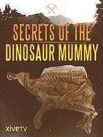 Watch Secrets of the Dinosaur Mummy M4ufree