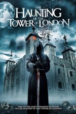 Watch The Haunting of the Tower of London M4ufree