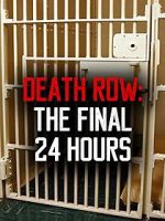 Watch Death Row: The Final 24 Hours (TV Short 2012) M4ufree