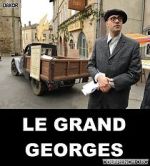 Watch Le grand Georges M4ufree