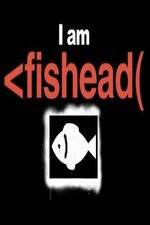 Watch I Am Fishead M4ufree