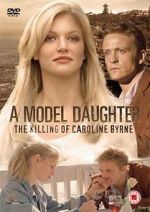 Watch A Model Daughter: The Killing of Caroline Byrne M4ufree