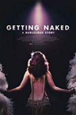 Watch Getting Naked: A Burlesque Story M4ufree