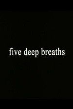 Watch Five Deep Breaths M4ufree
