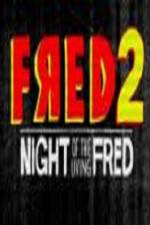 Watch Fred 2 Night of the Living Fred M4ufree
