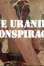 Watch Uranium Conspiracy M4ufree