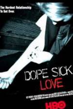 Watch Dope Sick Love - New York Junkies M4ufree