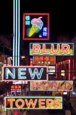 Watch Blur New World Towers M4ufree