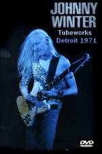Watch Johnny Winter Tubeworks Detroit M4ufree