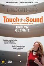 Watch Touch the Sound: A Sound Journey with Evelyn Glennie M4ufree