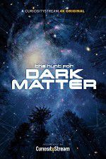 Watch The Hunt for Dark Matter M4ufree