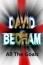 Watch David Beckham All The Goals M4ufree