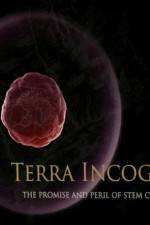 Watch Terra Incognita The Perils and Promise of Stem Cell Research M4ufree