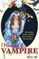Watch I Married a Vampire M4ufree