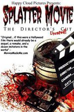 Watch Splatter Movie: The Director\'s Cut M4ufree