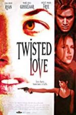Watch Twisted Love M4ufree