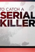 Watch CNN Presents How To Catch A Serial Killer M4ufree