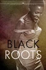 Watch Black Roots M4ufree