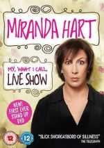 Watch Miranda Hart: My, What I Call, Live Show M4ufree