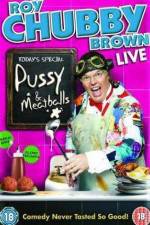 Watch Roy Chubby Brown Pussy and Meatballs M4ufree