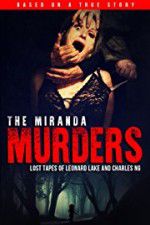 Watch The Miranda Murders: Lost Tapes of Leonard Lake and Charles Ng M4ufree