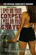 Watch I Spit on Your Corpse, I Piss on Your Grave M4ufree