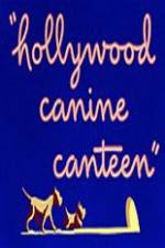 Watch Hollywood Canine Canteen M4ufree