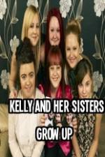 Watch Kelly and Her Sisters Grow Up M4ufree
