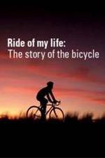 Watch Ride of My Life: The Story of the Bicycle M4ufree