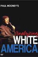 Watch Paul Mooney: Analyzing White America M4ufree