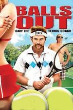 Watch Balls Out: Gary the Tennis Coach M4ufree