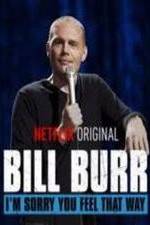 Watch Bill Burr: I'm Sorry You Feel That Way M4ufree