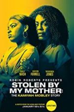 Watch Stolen by My Mother: The Kamiyah Mobley Story M4ufree
