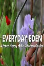Watch Everyday Eden: A Potted History of the Suburban Garden M4ufree