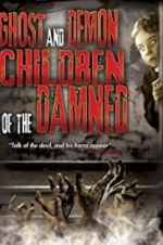 Watch Ghost and Demon Children of the Damned M4ufree