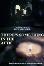 Watch There's Something in the Attic M4ufree